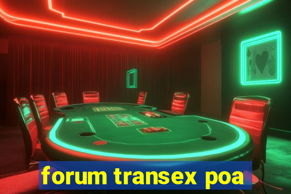 forum transex poa